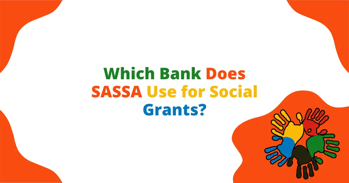 Which Bank Does SASSA Use for Social Grants? Which Bank Does SASSA Use for Social Grants?