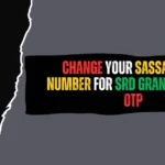 How to Change Your SASSA Phone Number Without OTP in 2026? Change Your SASSA SRD R370 Phone Number for SRD Grant Without OTP